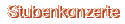 Stubenkonzerte